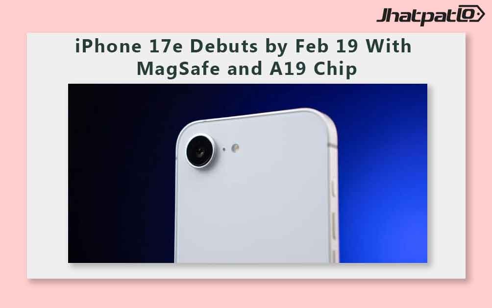  Apple iPhone 17e Set for Feb 19 Launch With A19 and MagSafe